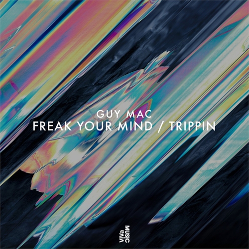 Guy Mac - Freak Your Mind : Trippin [VIVA186]